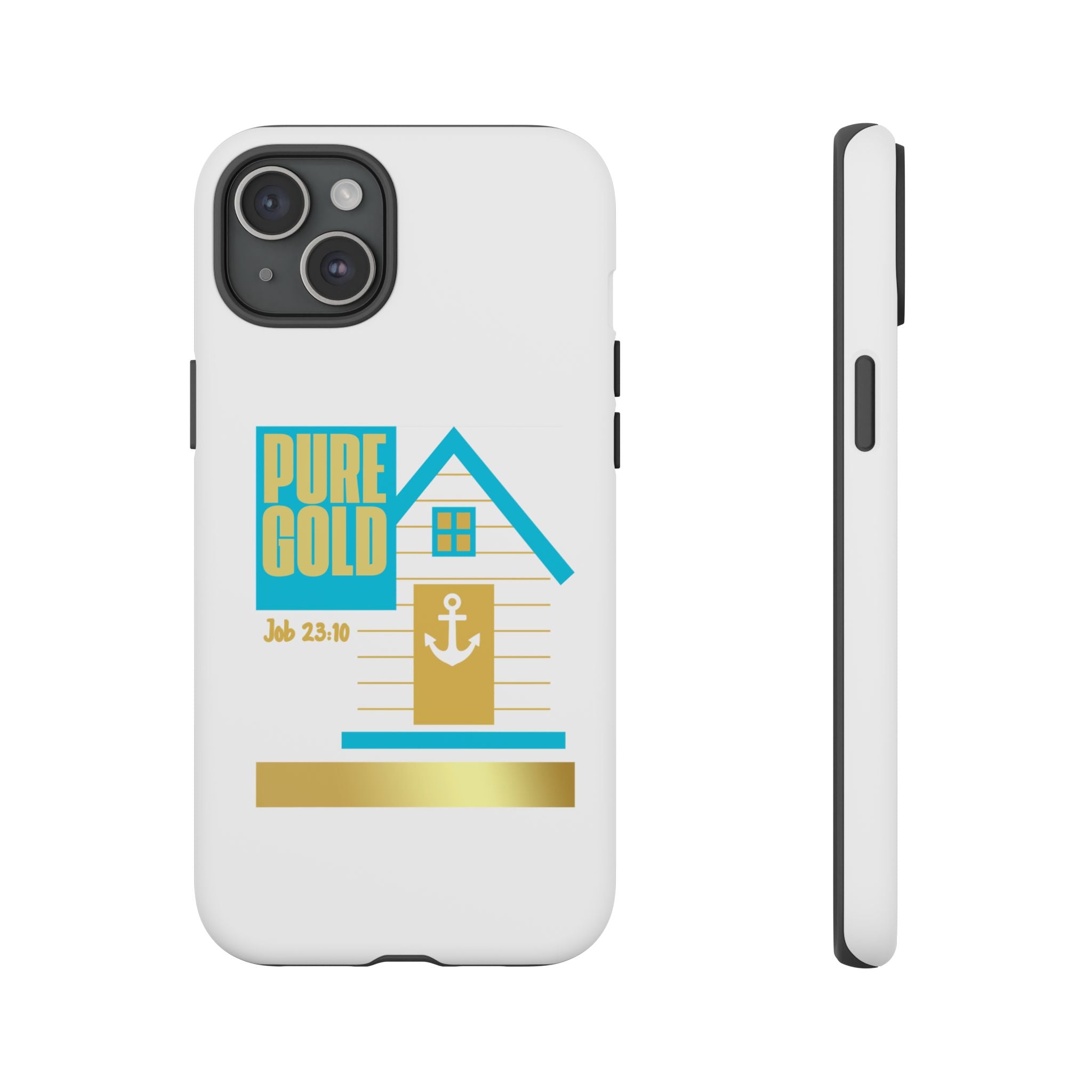 "Pure Gold" (Job 23:10) Tough Phone Case