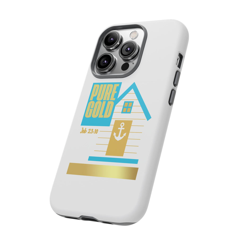 "Pure Gold" (Job 23:10) Tough Phone Case