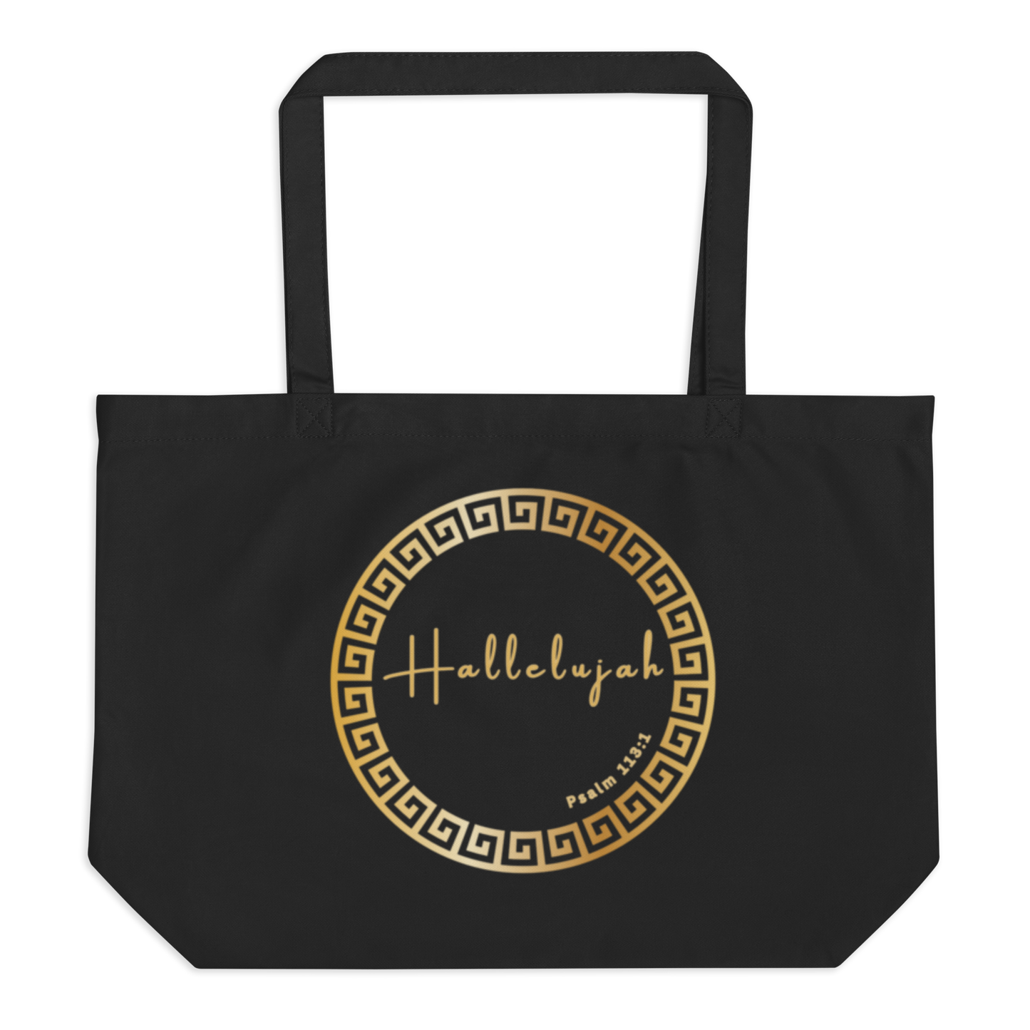 Hallelujah Psalm 113:1 (with All Gold Letters)-Large Organic Tote